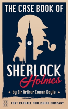 The Case-Book of Sherlock Holmes - Unabridged