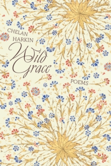 Wild Grace : Poems