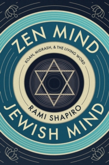 Zen Mind Jewish Mind : Koan, Midrash, & The Living Word