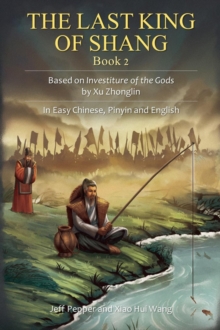 Last King of Shang, Book 2: Based on Investiture of the Gods by Xu Zhonglin, In Easy Chinese, Pinyin and English