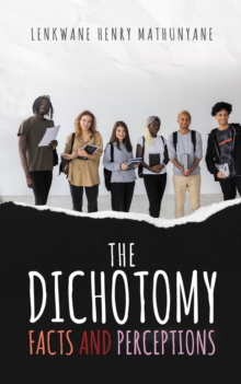 The Dichotomy : Facts and Perceptions