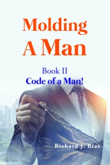 Molding A Man : Book II Code of a Man