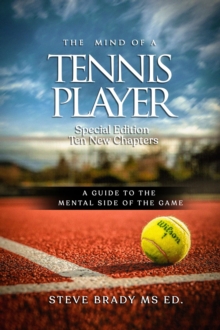 The Mind of a Tennis Player : A Guide to the Mental Side of the Game