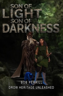 Son of Light, Son of Darkness : Drow Heritage Unleashed