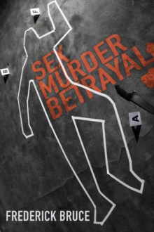 Sex, Murder, Betrayal : Revised