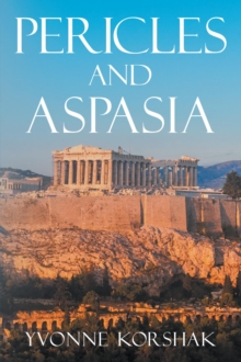 Pericles and Aspasia : A Story of Ancient Greece