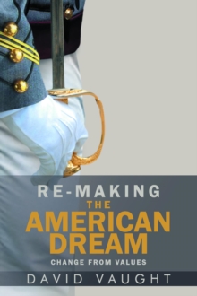 Re-Making the American Dream : Change from Values