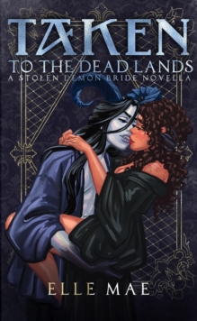 Distributed via Draft2Digital Taken To The Deadlands , Stolen Demon Brides, #1