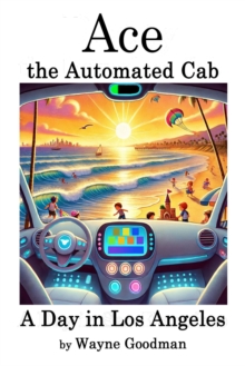 Ace, the Automated Cab: A Day in Los Angeles