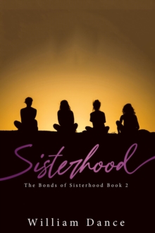 Sisterhood : The Bonds of Sisterhood Book 2