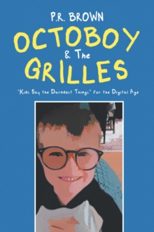 Octoboy & The Grilles : "Kids Say The Darndest Things" for the Digital Age