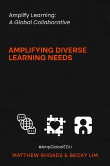 Amplify Learning: A Global Collective - Amplifying Diverse Learning Needs : A Global Collective -