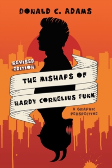 The Mishaps of Hardy Cornelius Funk : A Graphic Perspective