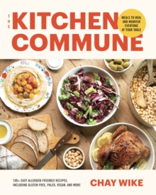 The Kitchen Commune : Delicious Meals to Heal and Nourish