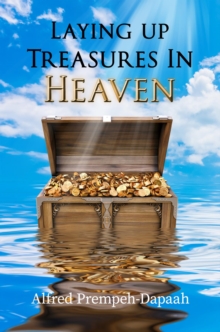 Laying Up Treasures in Heaven