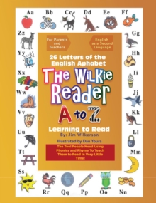 The Wilkie Reader : The English Alphabet from A to Z