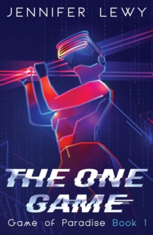 The One Game : A YA Sci-Fi Adventure