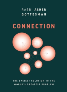 Connection : The Easiest Solution to the World's Greatest Problem