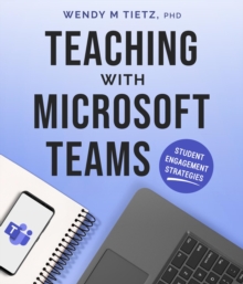 Teaching with Microsoft Teams : Student Engagement Strategies