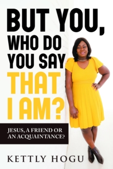 But You, Who Do You Say That I Am? : Jesus, A Friend Or An Acquaintance?