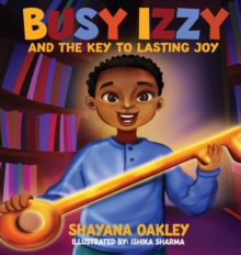 Busy Izzy and the Key to Lasting Joy