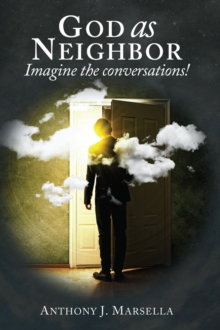 God as Neighbor : Imagine the conversations!