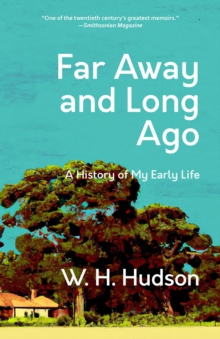 Far Away and Long Ago : A History of My Early Life (Warbler Classics Annotated Edition)