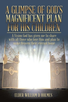 A Glimpse of God's Magnificent Plans For His Children