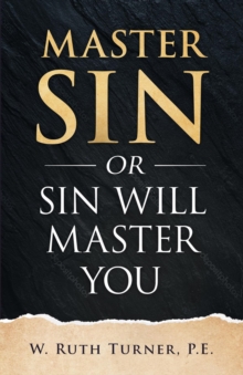 Master Sin or Sin Will Master You