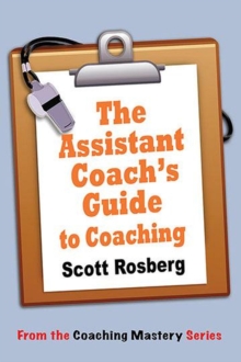 Assistant Coach's Guide to Coaching