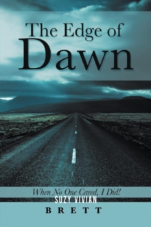 The Edge of Dawn : When No One Cared, I Did!