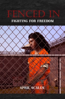 Fenced In : Fighting For Freedom