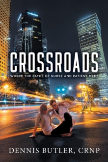 Crossroads : Where the Paths of Nurse and Patient Meet