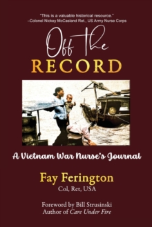 Off the Record : A Vietnam War Nurse's Journal