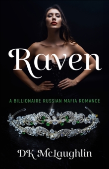 Raven : A Billionaire Russian Mafia Romance