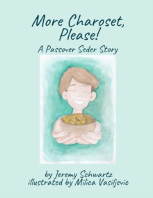 More Charoset, Please! : A Passover Seder Story