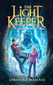 Light Keeper and the Worst Wish : The Light Keeper, #3