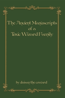 The Ancient Manuscripts of a Toxic Wizard Family