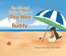 The Life and Canine Times of Pee Wee and Buddy