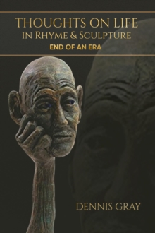 Thoughts on Life in Rhyme & Sculpture : End of an Era