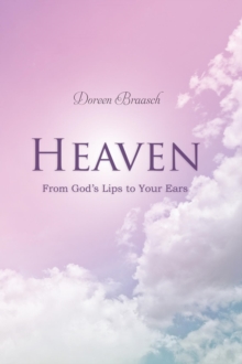 Heaven : From God's Lips to Your Ears