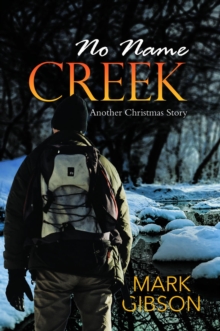 No Name Creek : Another Christmas Story