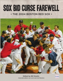 Sox Bid Curse Farewell : The 2004 Boston Red Sox