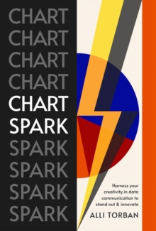 Chart Spark : Harness your creativity in data communication to stand out and innovate