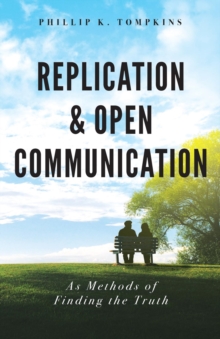 Replication and Open Communication : As Methods of Finding the Truth