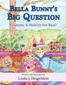 Bella Bunny's Big Question : Grammy, Is Heaven For Real?