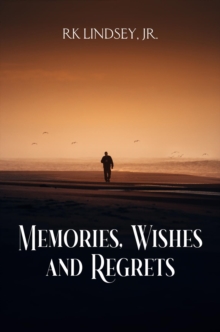 Memories, Wishes and Regrets