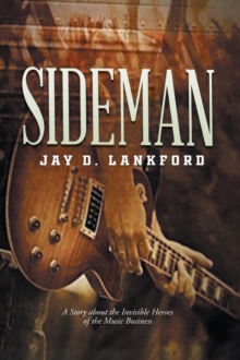 Sideman : A Story about the Invisible Heroes of the Music Business