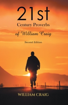 21st Century Proverbs of William Craig : Second Edition