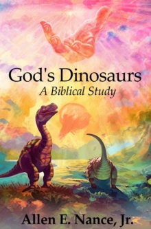 God's Dinosaurs : A Biblical Study